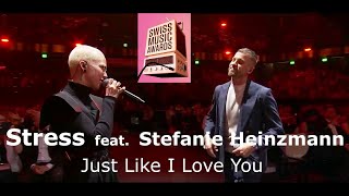 Stress feat. Stefanie Heinzmann - Just Like I Love You  -  Swiss Music Awards 2022