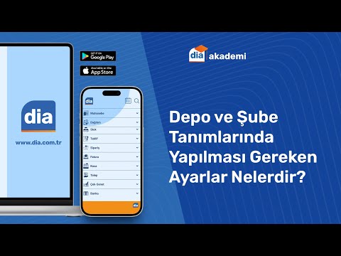 DİA'da Depo ve Şube Tanımlarında Yapılması Gereken Ayarlar Nelerdir?