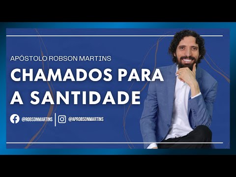 Chamados para a santidade - Robson Martins