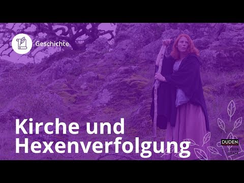 Kirche und Hexenverfolgung - Geschichte | Duden Learnattack