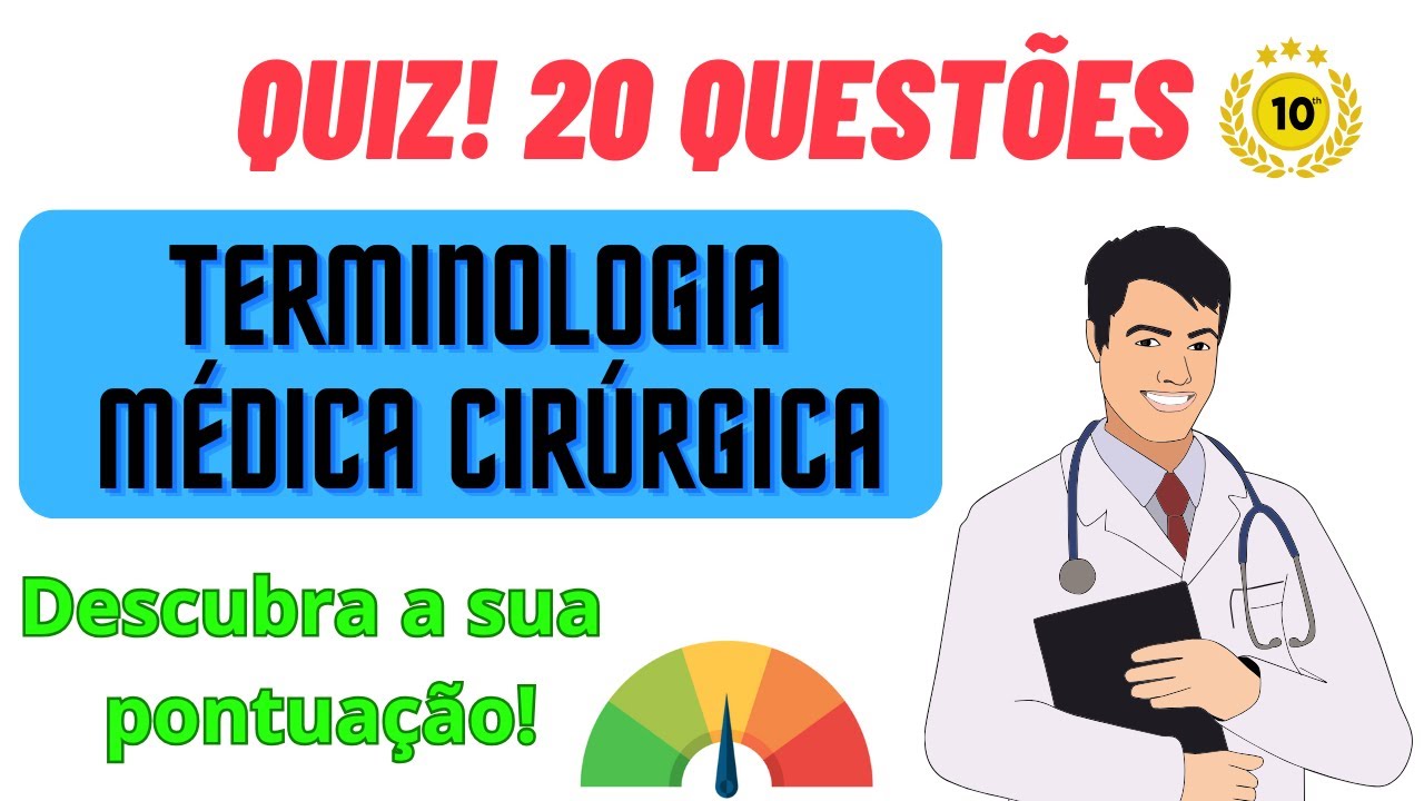QUIZ! TERMINOLOGIA MÉDICA CIRÚRGICA | 20 QUESTÕES COM GABARITO