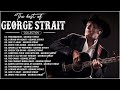 The Best Of Classic George Strait Greatest Hits Full Album Country Songs