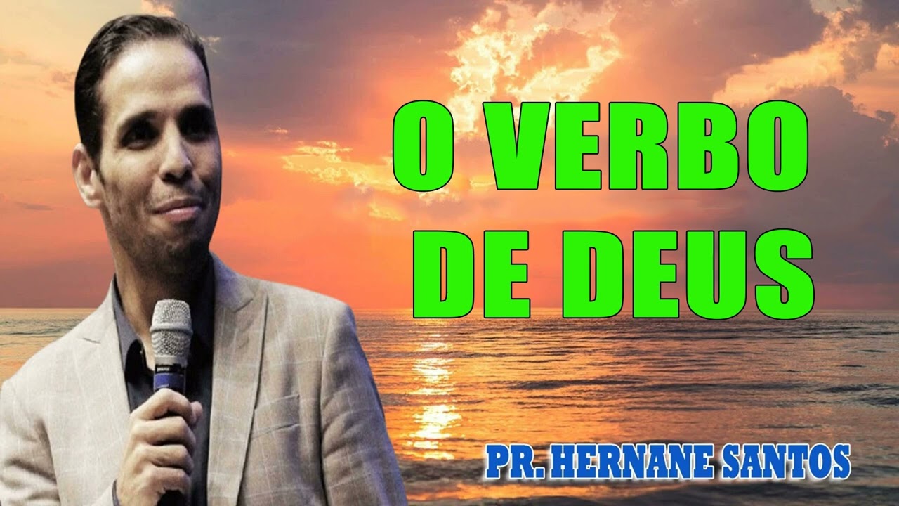 O Verbo de Deus (Exp João 1.1-14) - Pr. Hernane Santos