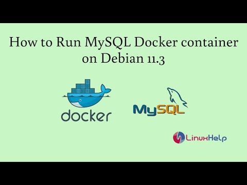How to run MySQL Docker container on Debian 11.3 | LinuxHelp Tutorials