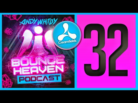 Bounce Heaven 32 - Andy Whitby x Creamfields 2021