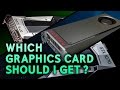 Which Graphics Card Should You Get?