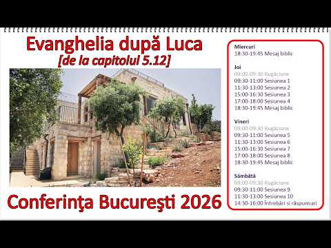 Conferinta Bucuresti, sesiunea 3/10 - JOI (studiu Luca cap. 5)