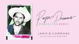 Jamie N Commons - Paper Dreams (Monte Fino Remix)