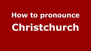 How to pronounce Christchurch