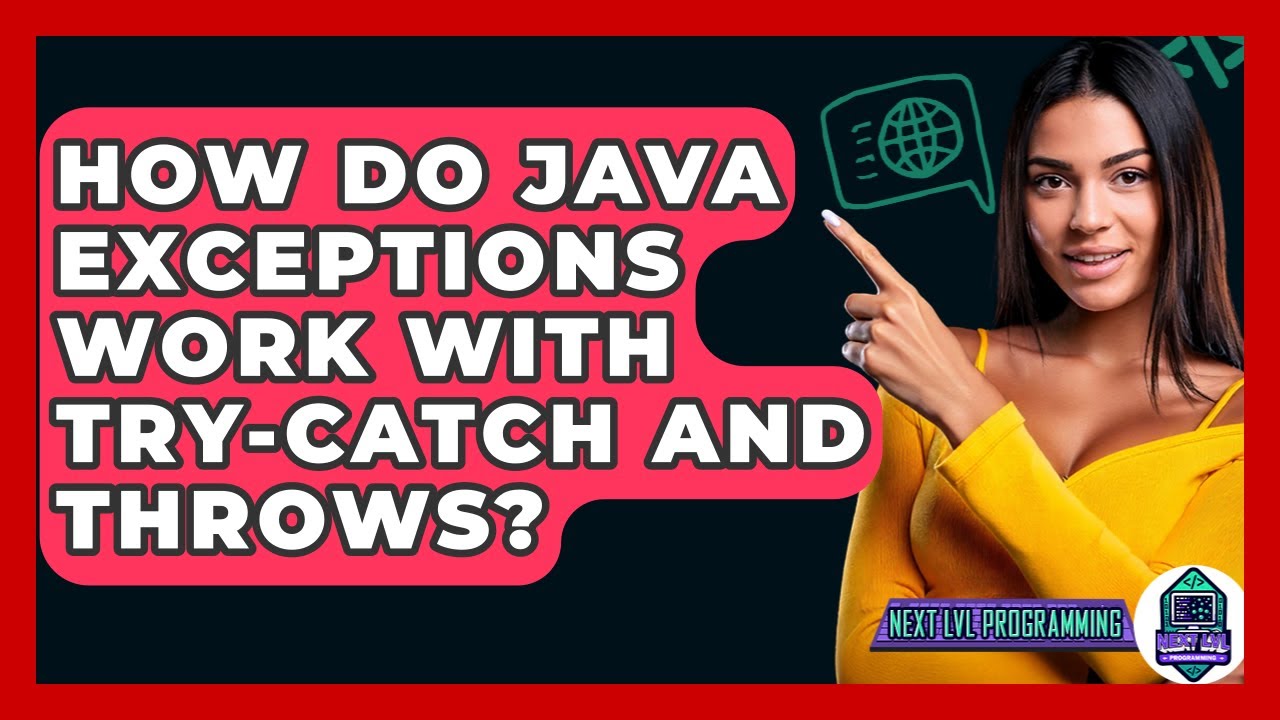 How Do Java Exceptions Work With Try-catch And Throws? - Next LVL Programming
