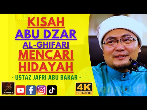 Ustaz Jafri Abu Bakar - KISAH ABU DZAR AL-GHIFARI MENCARI HIDAYAH