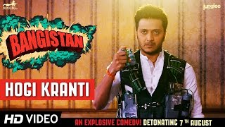 Hogi Kranti Full VIDEO Song | Bangistan | Riteish Deshmukh | Pulkit Samrat | Jacqueline Fernandez