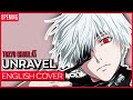 【Kuraiinu】Tokyo Ghoul √A - Unravel Acoustic【English ...