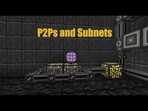 Next Steps into Applied Energistics: P2Ps and Subnetworks