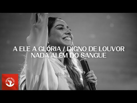A Ele A Glória  Agnus Dei  Nada Além Do Sangue (pot-pourri) - Gabriela Rocha