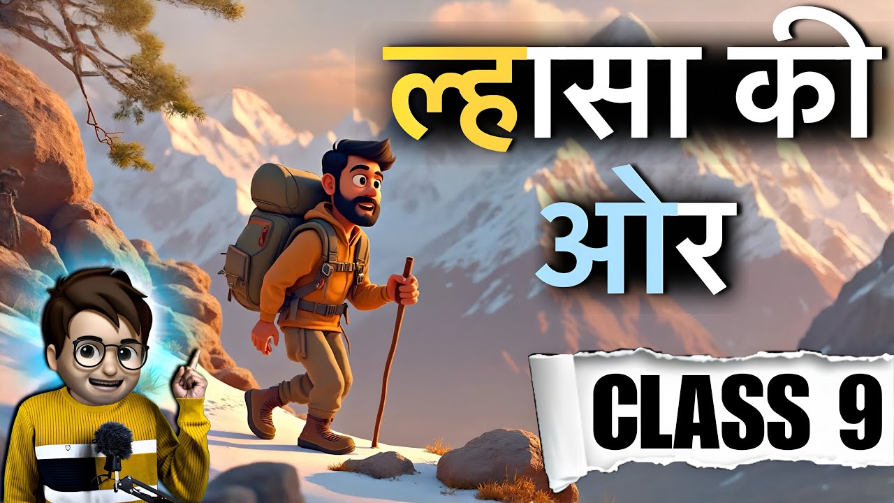 Lhasa Ki Aur class 9 / Towards Lhasa / Animation / Kshitij Chapter 2 / Full ( in Hindi ) Explained