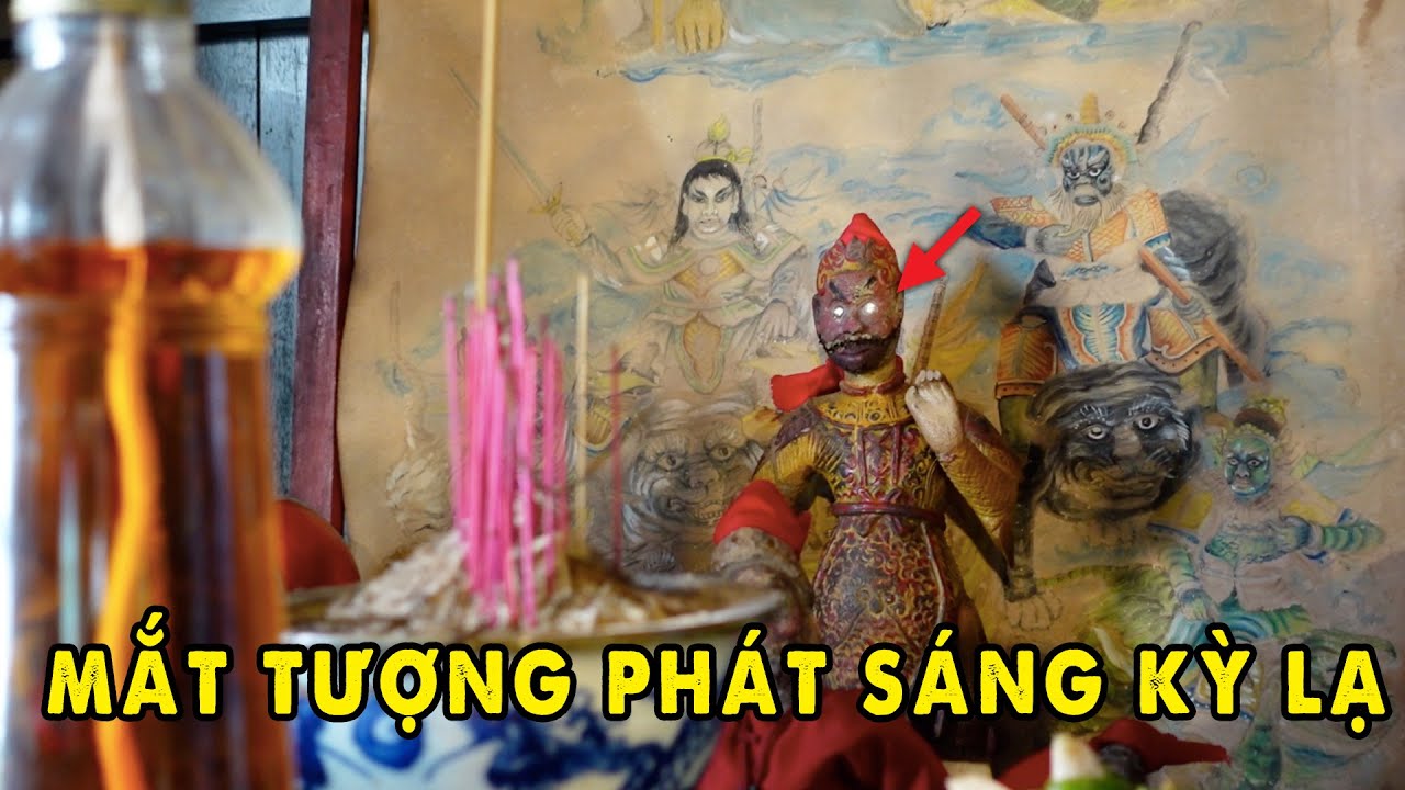 Đôi Mắt ông Chánh Soái Đại Càn Phát Sáng và bửu vật 100 năm của Thầy Pháp