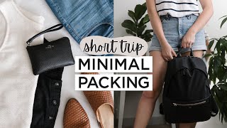 Minimalist PACKING for SHORT TERM TRAVEL | How to Pack Light For Weekend Trips