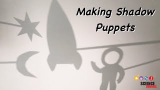 Making Shadow Puppets - STEM Activity