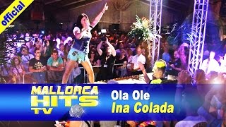 Ina Colada - Ola Ole - Mallorca Schlager Party