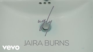 Jaira Burns - Ugly (Audio)