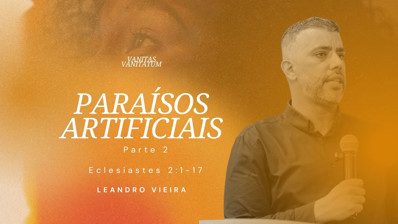 Paraísos Artificiais - Parte 2 - Leandro Vieira (Série: Vanitas Vanitatum)