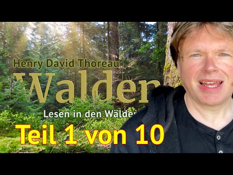 , title : 'Henry David Thoreau: Walden – Teil 1 von 10 – Das Lesen in den Wäldern'