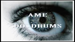Ame (Kristian Beyer & Frank Wiedemann) - Doldrums