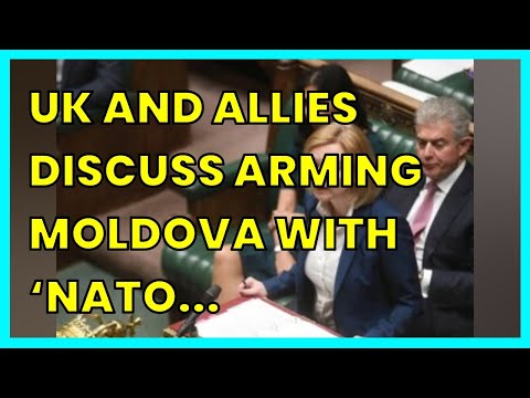 UK AND ALLIES DISCUSS ARMING MOLDOVA WITH ‘NATO STANDARD’ WEAPONS