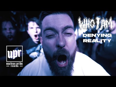 WHO I AM - Denying Reality