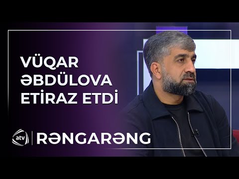 “Heç kim əvəzolunmaz deyil” - Ruslan Vüqar Əbdülovun sözlərinə ETİRAZ ETDİ