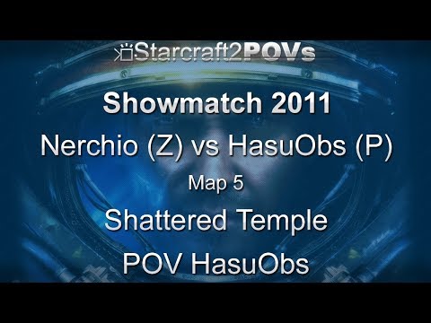SC2 WoL - Nerchio vs HasuObs - Showmatch 2011 - Map 3 - Shattered Temple - HasuObs