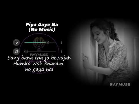 Piya Aaye Na (Without Music Vocals Only) | KK Lyrics | Raymuse