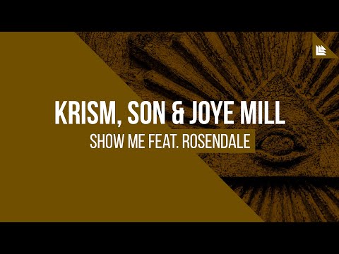 KRISM, SƠN & Joye Mill feat. Rosendale - Show Me [FREE DOWNLOAD]