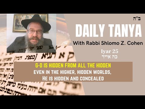 G-D IS HIDDEN FROM ALL THE HIDDEN ~ Daily Tanya #155 Iyar 25 ~ Likutei Amarim -Chapter 51-3