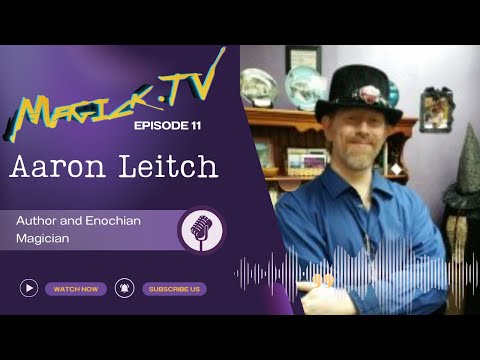 Magick.TV Episode 11: Aaron Leitch and the Practice of Enochian