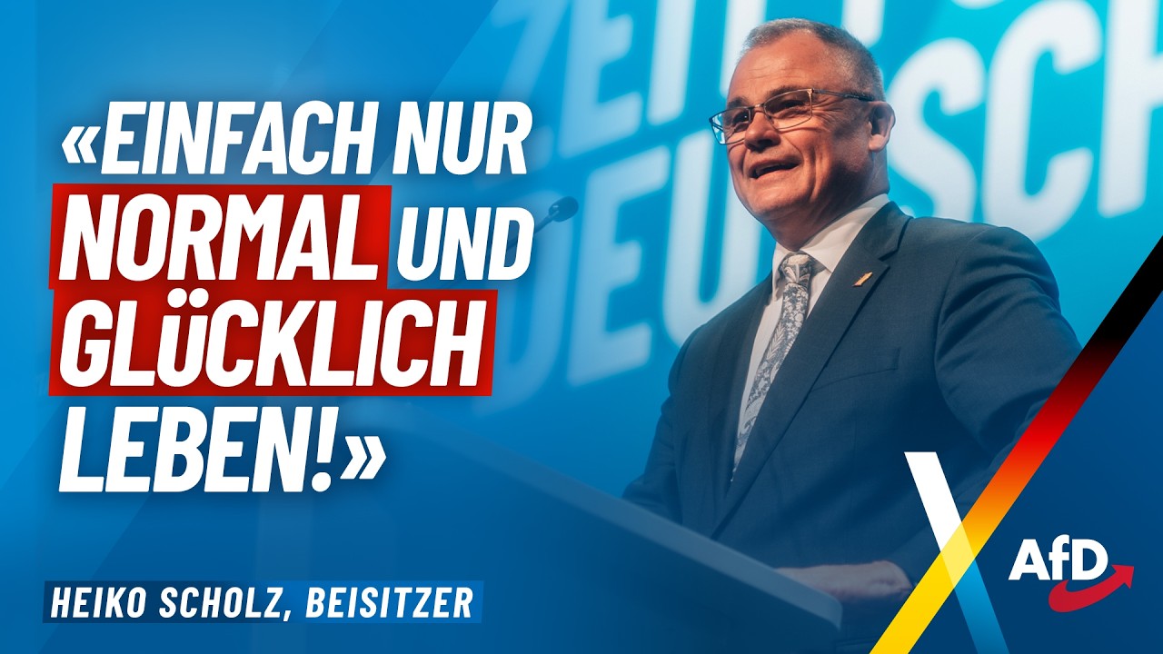 „Einfach nur normal und glücklich leben!“ – Heiko Scholz – AfD