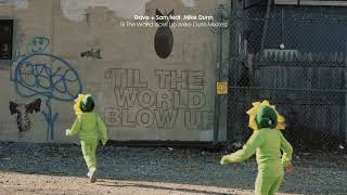 Dave + Sam - Til The World Blow Up (Mike Dunn Blackball Classic Soul Mix) video