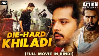 DIE-HARD KHILADI - Superhit Blockbuster Hindi Dubb