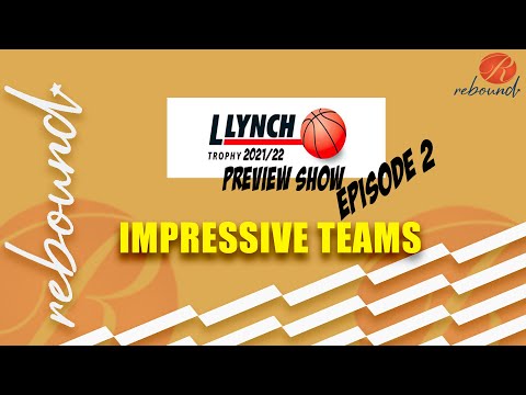 LLYNCH TROPHY PREVIEW SHOW EPISODE 2 | IMPRESSIVE TEAMS