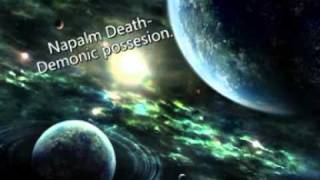 Napalm Death - Demonic Possesion.