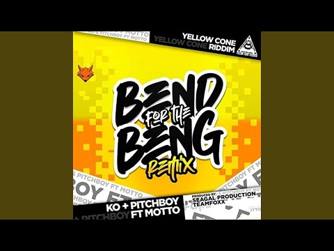 Bend for the Beng (Yellow Cone Riddim)