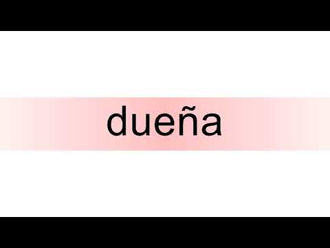 How to pronounce dueña