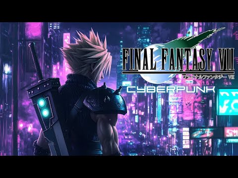 Final Fantasy 7 Music but it's Cyberpunk