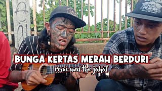 Download lagu BUNGA KERTAS MERAH BERDURI Romi The Jahat Cover De... mp3