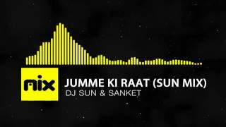 ▶ DJ Sun & Sanket - Jumme Ki Raat (sun mix) | █ мιхoιd █
