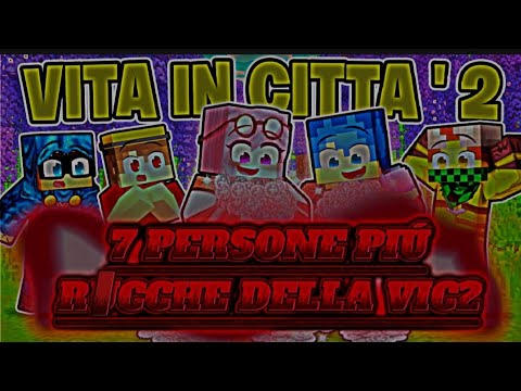 7 PERSONE PIÚ RICCHÈ DELLA VITA IN CITTÁ 2!