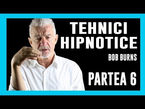 Tehnici Hipnotice cu Bob Burns - Workshop Practic - Partea 6
