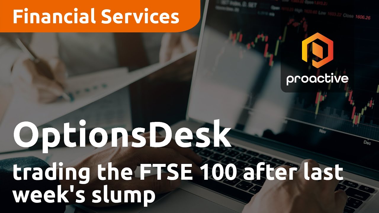 Trading the FTSE 100 after last week's slump - OptionsDesk