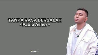 Download lagu Fabio Asher-Tanpa Rasa Bersalah[Lirik lagu] 'saat hatiku telah percaya, tapi mengapa hatimu berubah' mp3